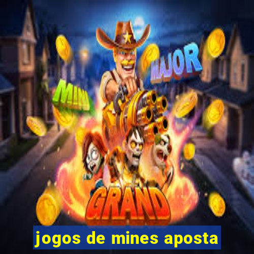 jogos de mines aposta